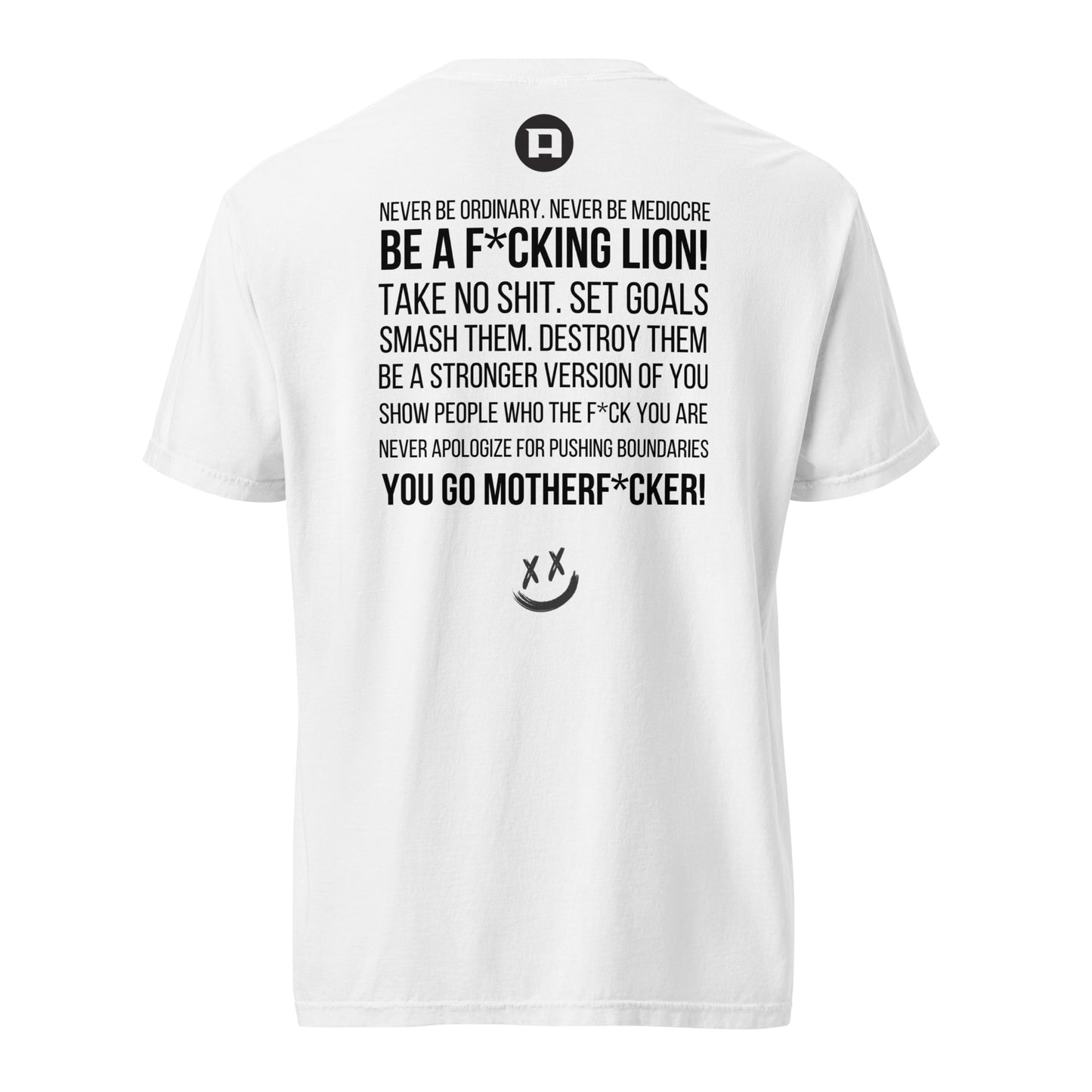 Be a Fucking Lion Unisex T
